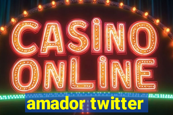 amador twitter